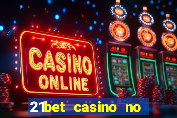 21bet casino no deposit bonus