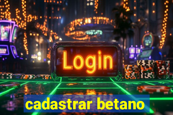 cadastrar betano