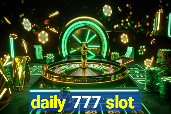 daily 777 slot