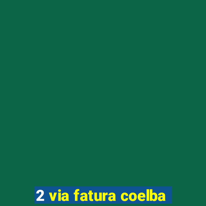 2 via fatura coelba