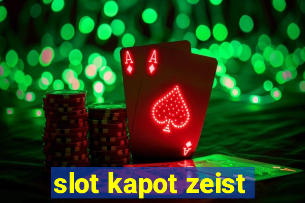 slot kapot zeist