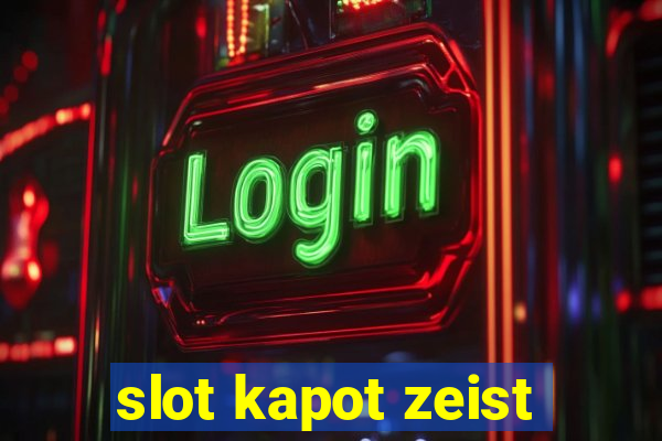 slot kapot zeist