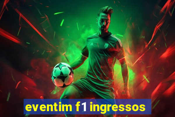 eventim f1 ingressos