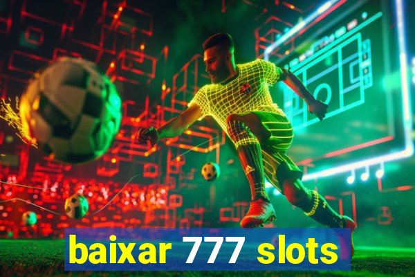 baixar 777 slots