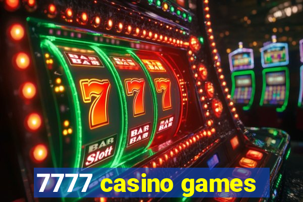 7777 casino games