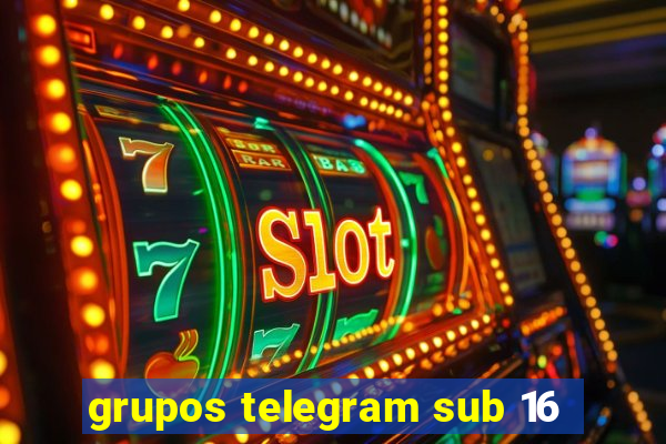 grupos telegram sub 16