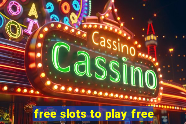 free slots to play free