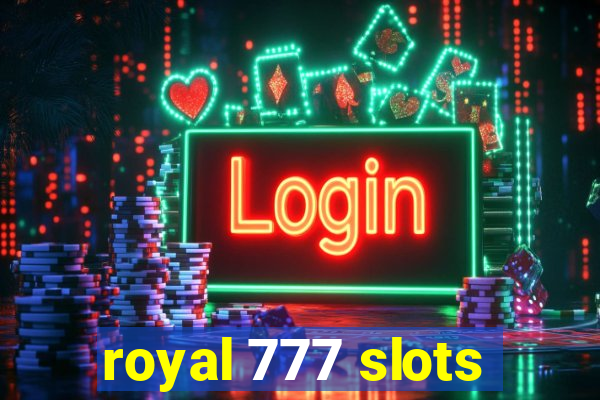 royal 777 slots