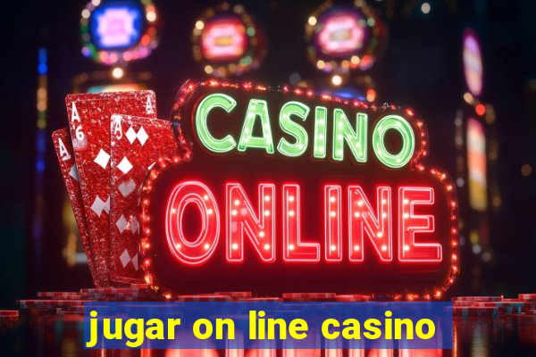 jugar on line casino