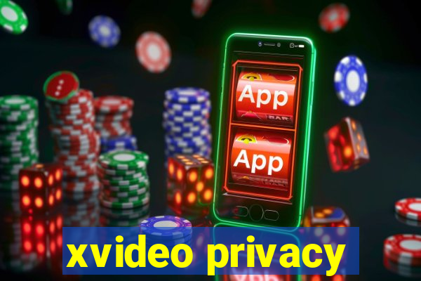 xvideo privacy