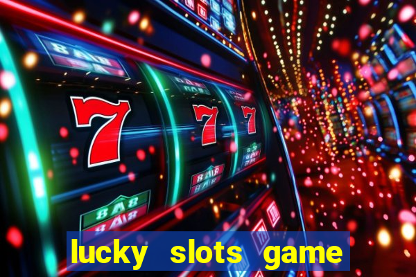 lucky slots game pro 777