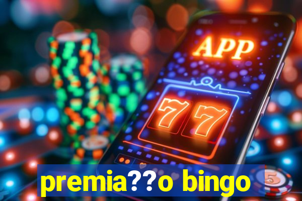 premia??o bingo