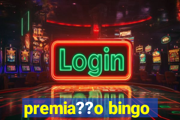 premia??o bingo