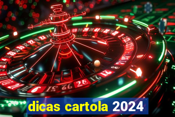 dicas cartola 2024