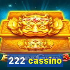 222 cassino