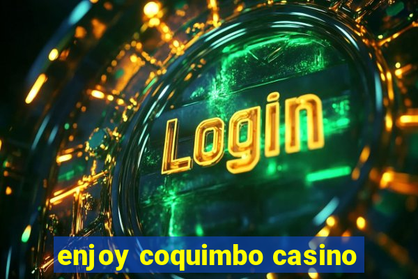 enjoy coquimbo casino