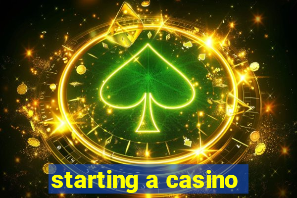 starting a casino