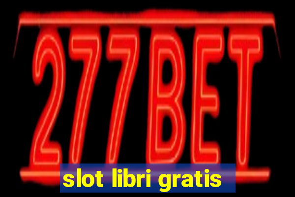 slot libri gratis