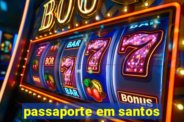 passaporte em santos