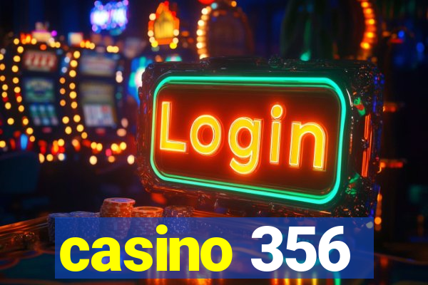 casino 356