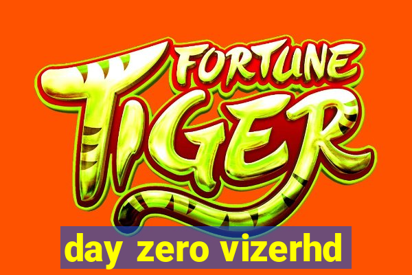 day zero vizerhd