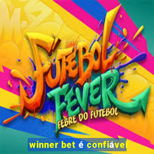 winner bet é confiável