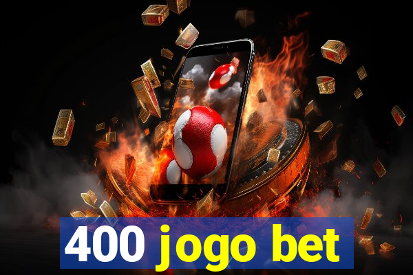 400 jogo bet