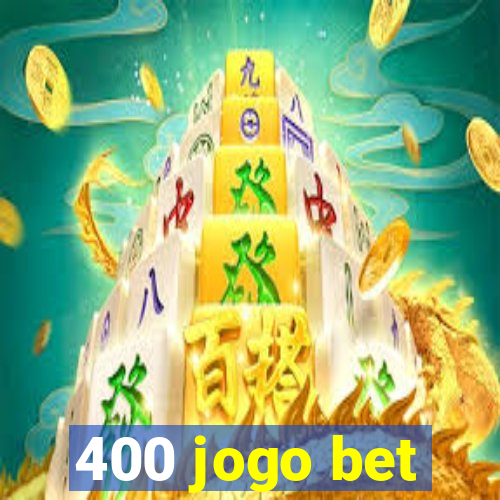 400 jogo bet