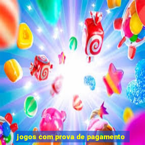 jogos com prova de pagamento