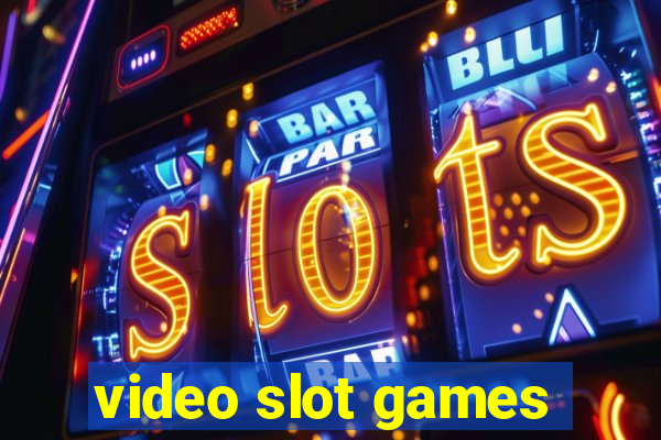 video slot games