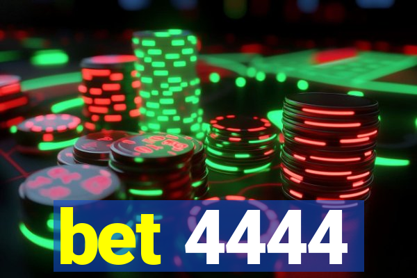 bet 4444