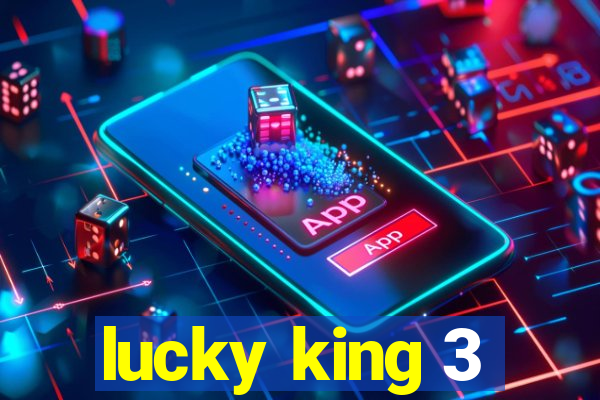 lucky king 3