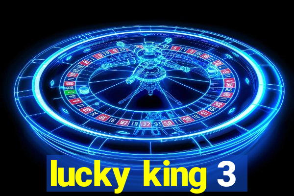 lucky king 3