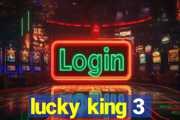 lucky king 3