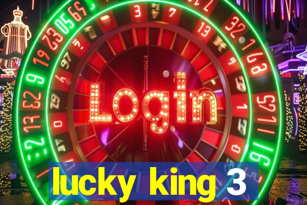 lucky king 3