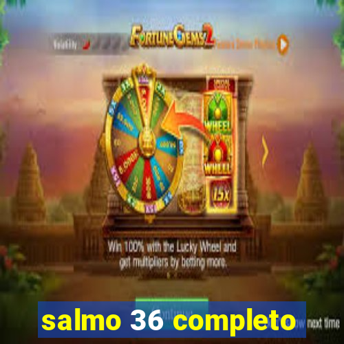 salmo 36 completo