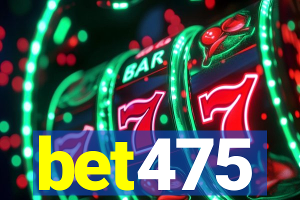 bet475