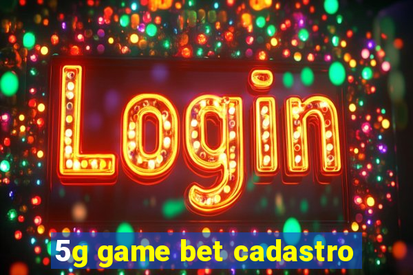 5g game bet cadastro