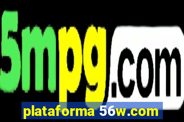 plataforma 56w.com