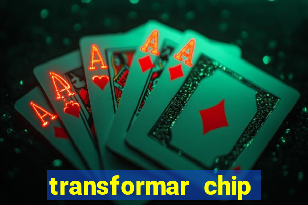 transformar chip tim em esim