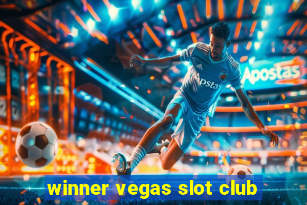 winner vegas slot club