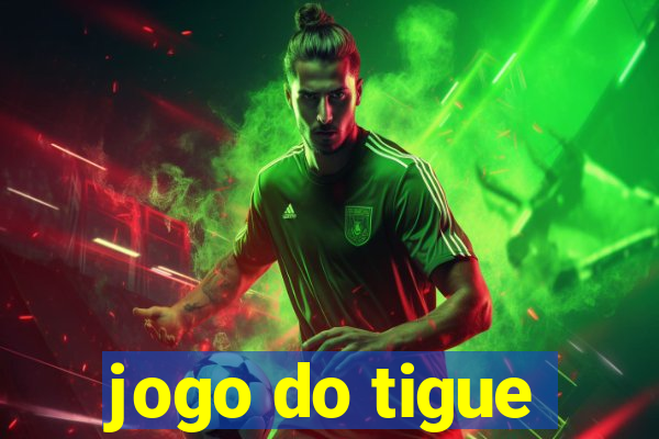 jogo do tigue