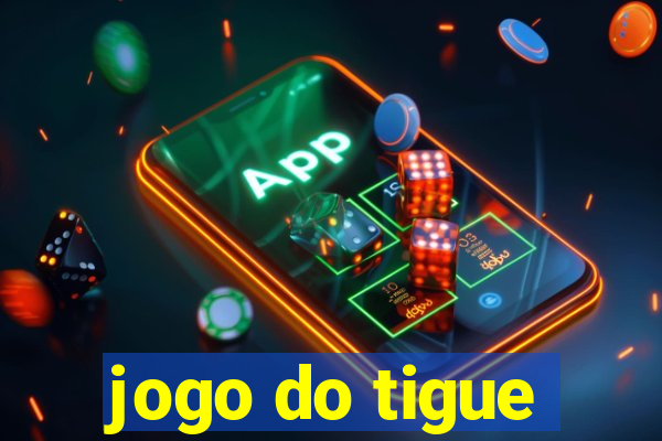 jogo do tigue