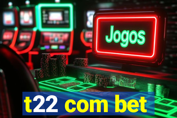 t22 com bet