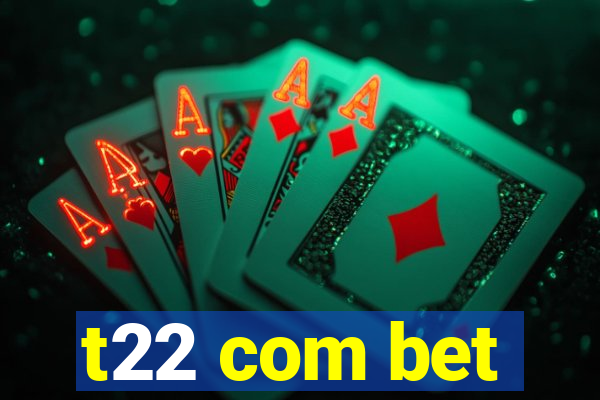 t22 com bet