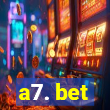 a7. bet