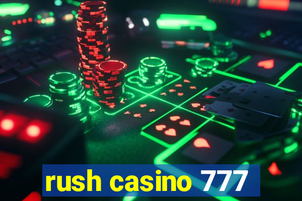 rush casino 777