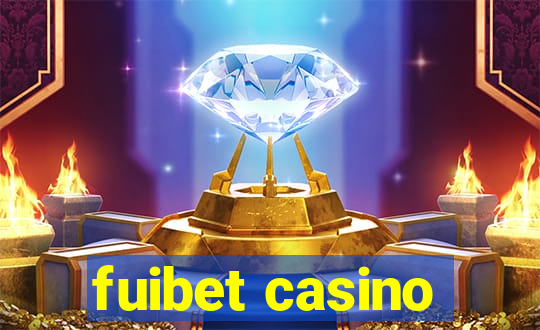 fuibet casino