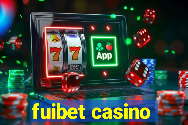 fuibet casino