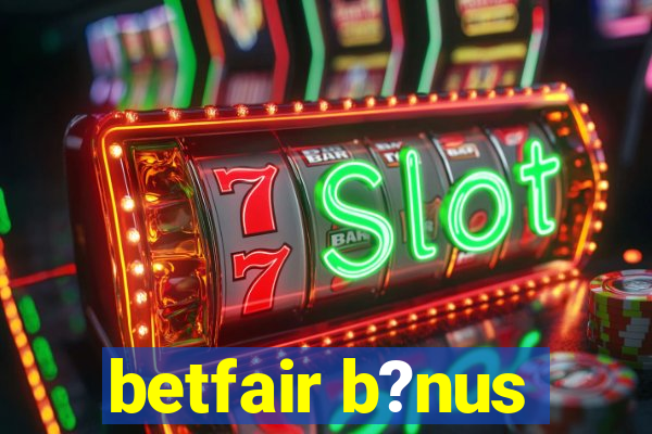 betfair b?nus